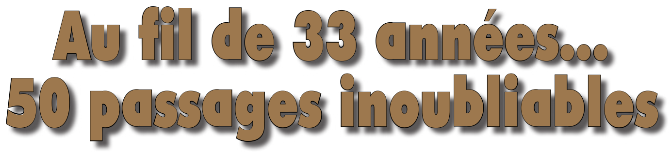 Logo Au fil de 33 années… 50 passages inoubliables